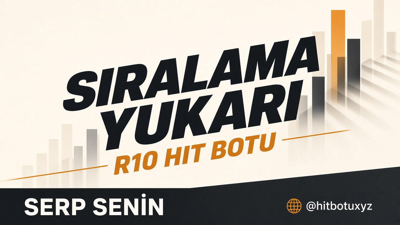 R10 Hit Botu afişi 9 — Google hit botu paneli. Cookie canlı, SERP yukarı, kafa garanti, Telegram @hitbotuxyz. r10hitbotu.lol